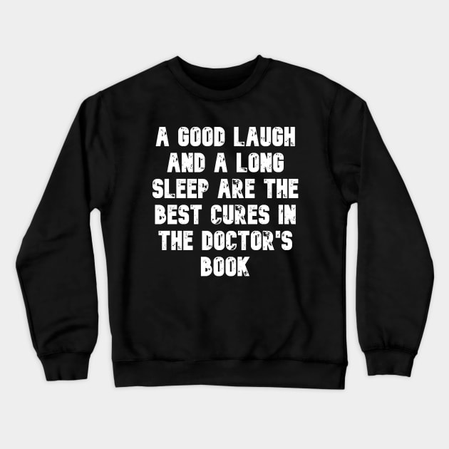 A Good Laugh Crewneck Sweatshirt by DeraTobi